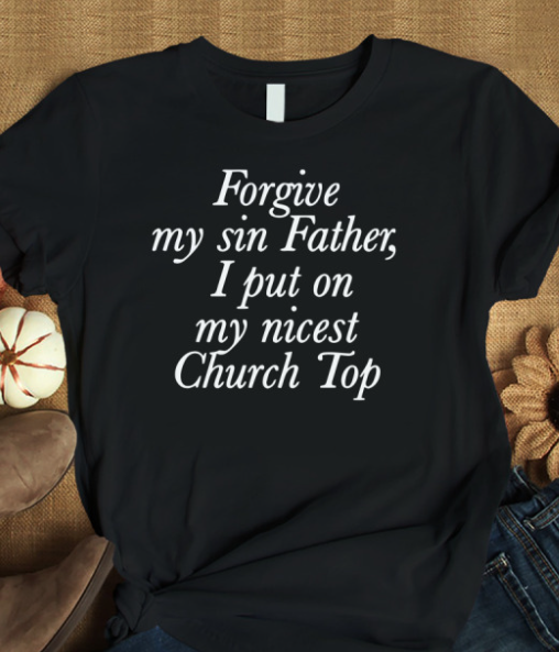 chaewon forgive my sin father i put on my nicest church top shirt
