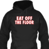 eat off the floor uga shirtssss