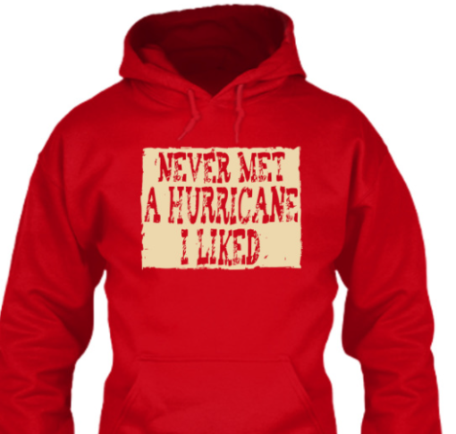 never met a hurricane i liked shirtssss